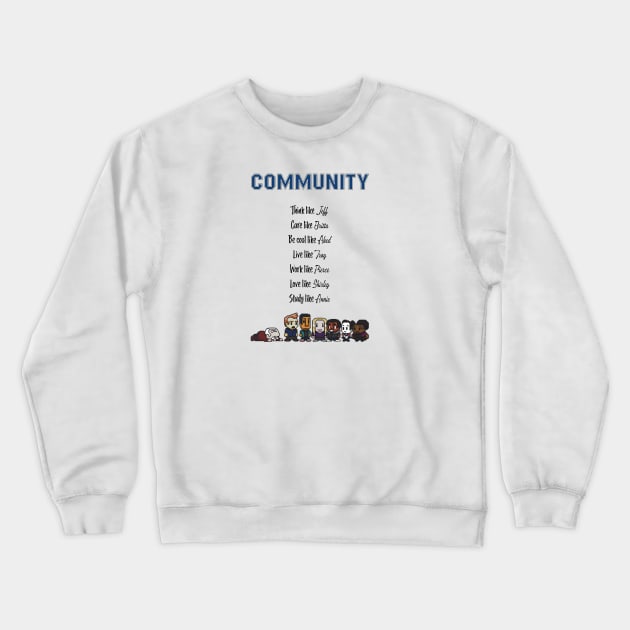 To be like Community · TV show Crewneck Sweatshirt by Uwaki